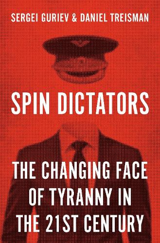 Spin Dictators: The Changing Face of Tyranny in the 21st Century.