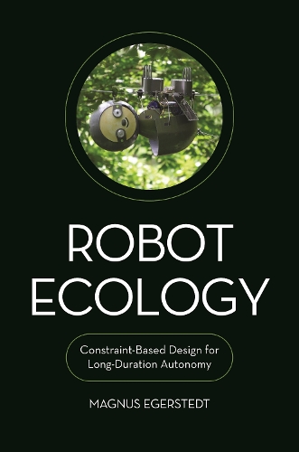 Robot Ecology: Constraint-Based Design for Long-Duration Autonomy.