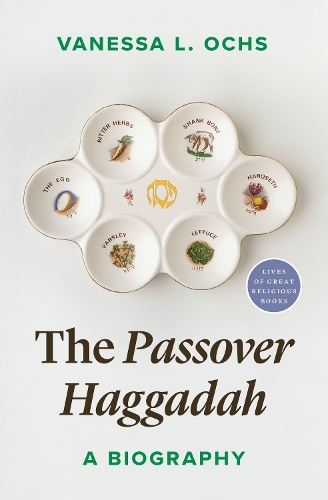 The Passover Haggadah: A Biography.