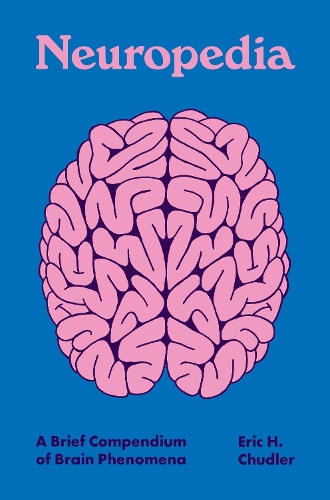 Neuropedia: A Brief Compendium of Brain Phenomena.