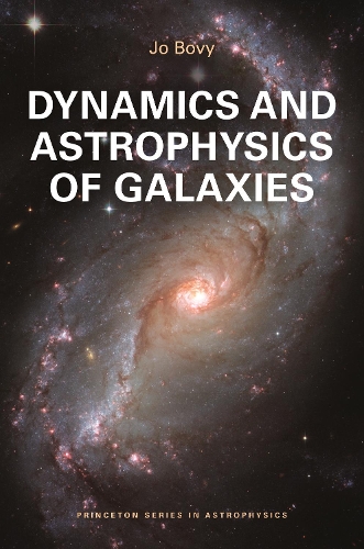 Dynamics and Astrophysics of Galaxies.