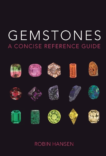 Gemstones: A Concise Reference Guide.