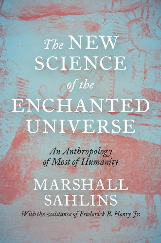 The New Science of the Enchanted Universe: An Anthropology of Most of Humanity.