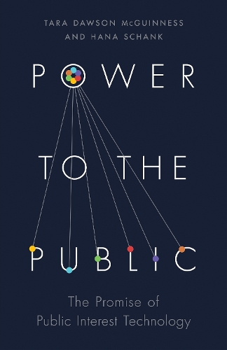 Power to the Public: The Promise of Public Interest Technology.