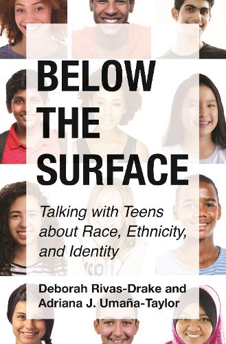 Below the Surface: Talking with Teens about Race, Ethnicity, and Identity.