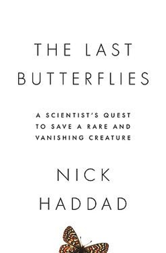 The Last Butterflies: A Scientist's Quest to Save a Rare and Vanishing Creature.