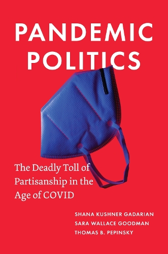 Pandemic Politics: The Deadly Toll of Partisanship in the Age of COVID.