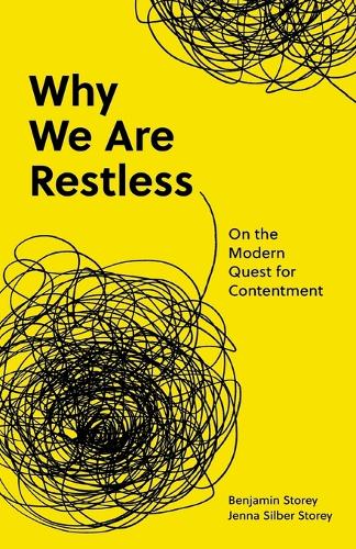 Why We Are Restless: On the Modern Quest for Contentment.