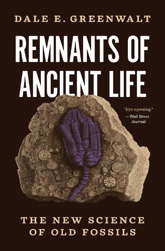 Remnants of Ancient Life: The New Science of Old Fossils.