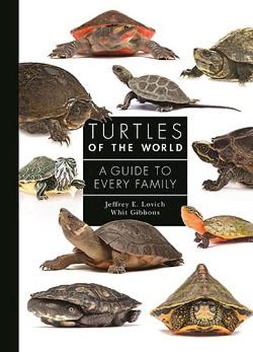 Turtles of the World: A Guide to Every Family.