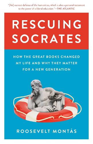 Rescuing Socrates: How the Great Books Changed My Life and Why They Matter for a New Generation.