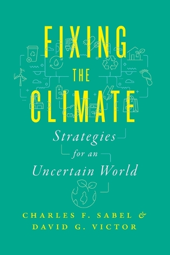 Fixing the Climate: Strategies for an Uncertain World.