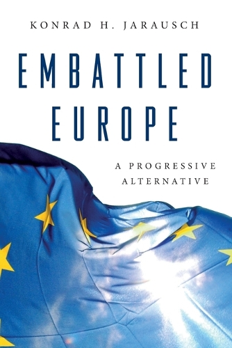 Embattled Europe: A Progressive Alternative.