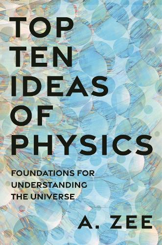 Top Ten Ideas of Physics: Foundations for Understanding the Universe.
