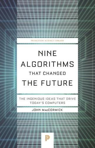 Nine Algorithms That Changed the Future: The Ingenious Ideas That Drive Today's Computers.
