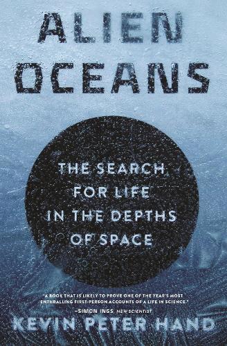 Alien Oceans: The Search for Life in the Depths of Space.