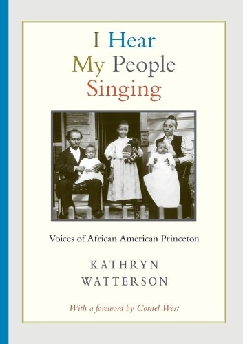 I Hear My People Singing: Voices of African American Princeton.