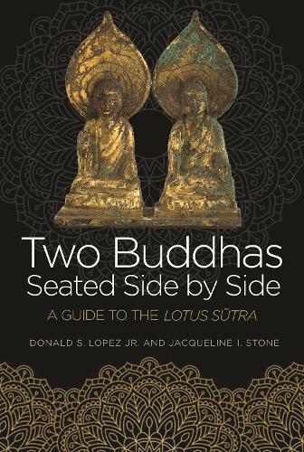 Two Buddhas Seated Side by Side: A Guide to the Lotus Sutra.