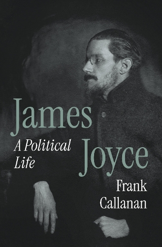 James Joyce: A Political Life.