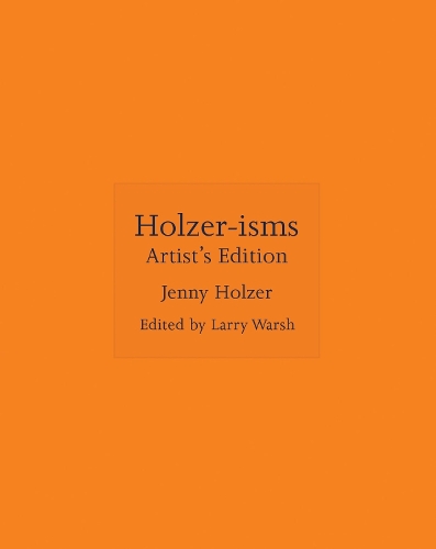 Holzer-isms: Artist's Edition.