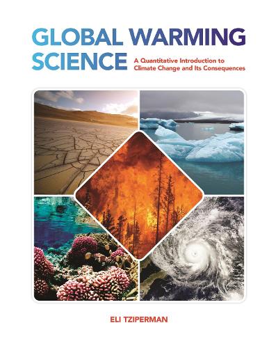 Global Warming Science: A Quantitative Introduction to Climate Change and Its Consequences.