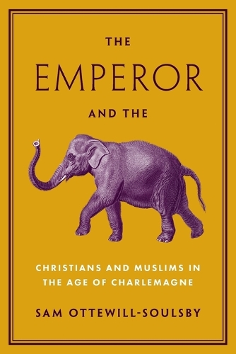 The Emperor and the Elephant: Christians and Muslims in the Age of Charlemagne.