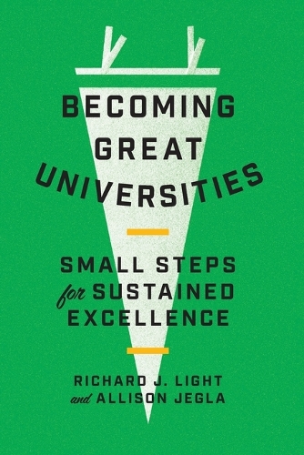 Becoming Great Universities: Small Steps for Sustained Excellence.