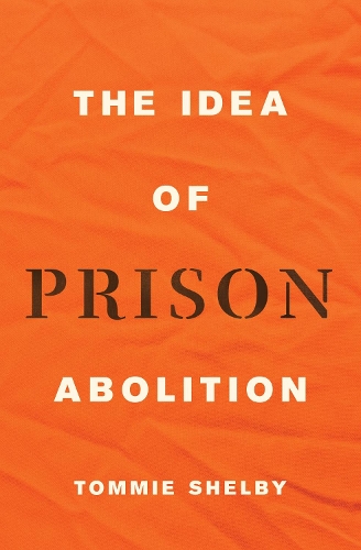 The Idea of Prison Abolition.