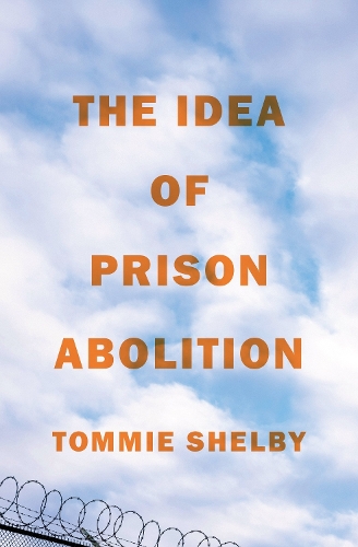 The Idea of Prison Abolition.