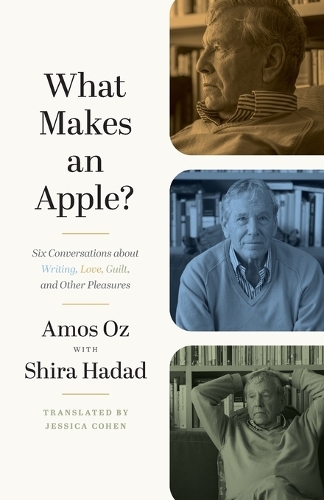 What Makes an Apple?: Six Conversations about Writing, Love, Guilt, and Other Pleasures.