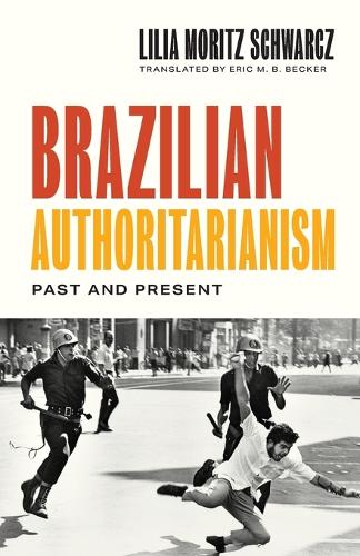 Brazilian Authoritarianism: Past and Present.