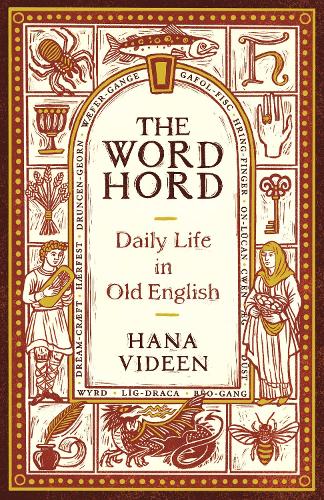 The Wordhord: Daily Life in Old English.
