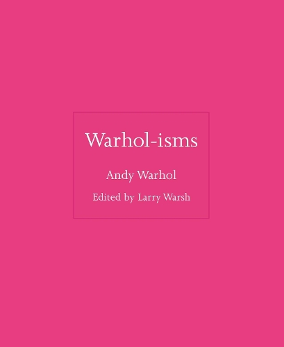 Warhol-isms.