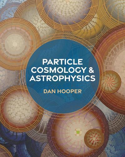 Particle Cosmology and Astrophysics.