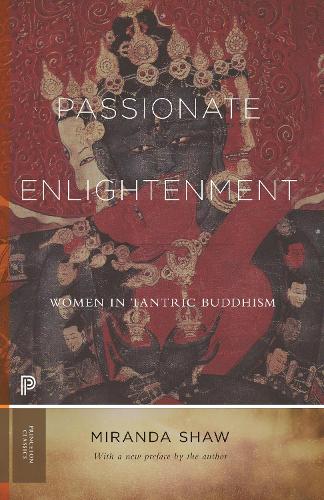 Passionate Enlightenment: Women in Tantric Buddhism.