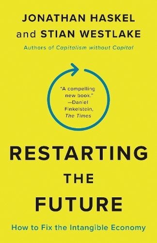 Restarting the Future: How to Fix the Intangible Economy.