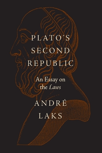 Plato's Second Republic: An Essay on the Laws.