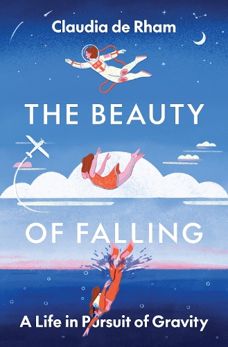 The Beauty of Falling: A Life in Pursuit of Gravity.