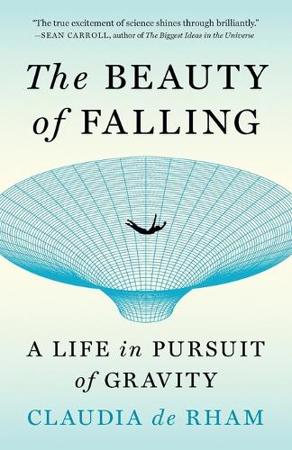 The Beauty of Falling: A Life in Pursuit of Gravity.