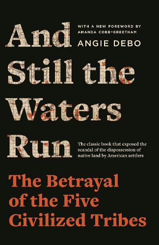 And Still the Waters Run: The Betrayal of the Five Civilized Tribes.