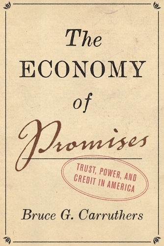 The Economy of Promises: Trust, Power, and Credit in America.