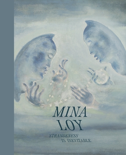 Mina Loy: Strangeness Is Inevitable.