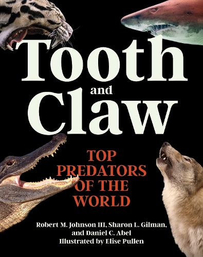 Tooth and Claw: Top Predators of the World.