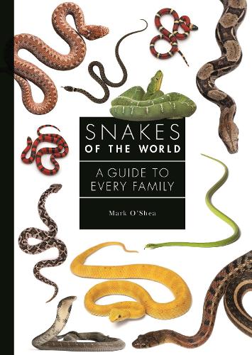 Snakes of the World: A Guide to Every Family.