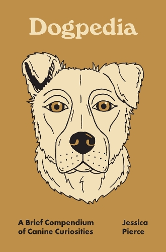 Dogpedia: A Brief Compendium of Canine Curiosities.