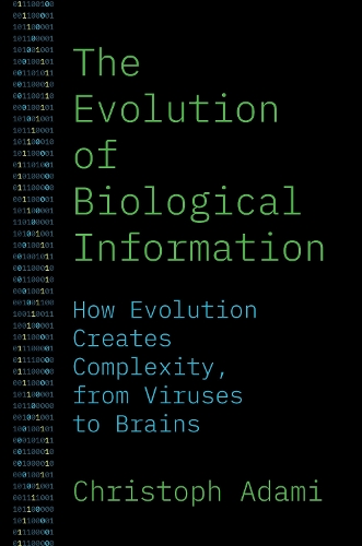 The Evolution of Biological Information: How Evolution Creates Complexity, from Viruses to Brains.
