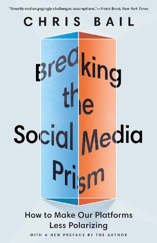Breaking the Social Media Prism: How to Make Our Platforms Less Polarizing.