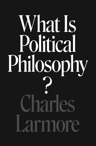 What Is Political Philosophy?.