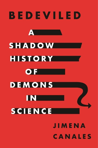 Bedeviled: A Shadow History of Demons in Science.