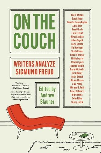 On the Couch: Writers Analyze Sigmund Freud.